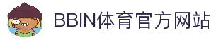 体育投注-BBIN体育-BBIN体育|BBIN体育官方网站